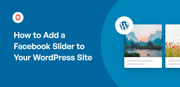 How to Add a Facebook Slider to Your WordPress Site