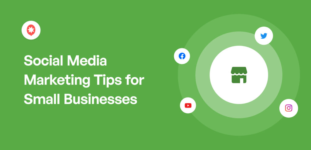 13+ Social Media Marketing Tips for Small Businesses (+ Examples)