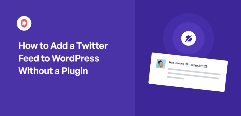 How to Add a Twitter Feed to WordPress Site Without a Plugin (2026)