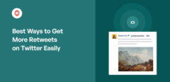 Les meilleurs moyens d'obtenir facilement plus de retweets sur Twitter