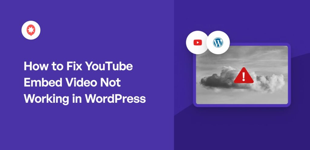 Not Embedded How to Fix YouTube Embed Video Not Working in WordPress