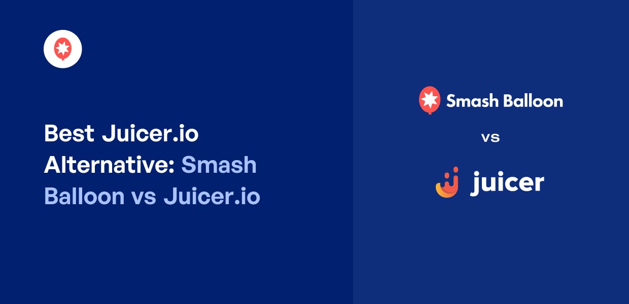 Beste Juicer.io Alternative_ Smash Balloon vs Juicer.io