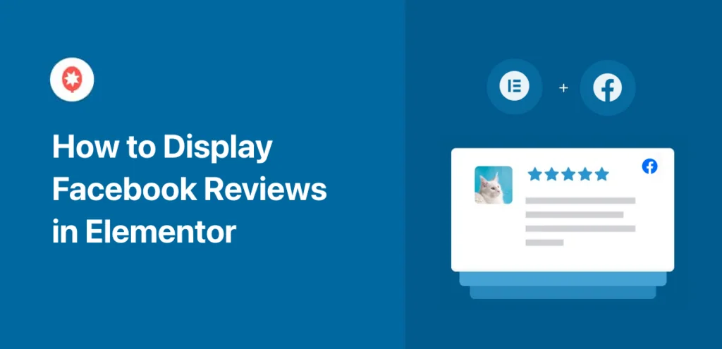How to Display Facebook Reviews in Elementor (Beginner's Guide)