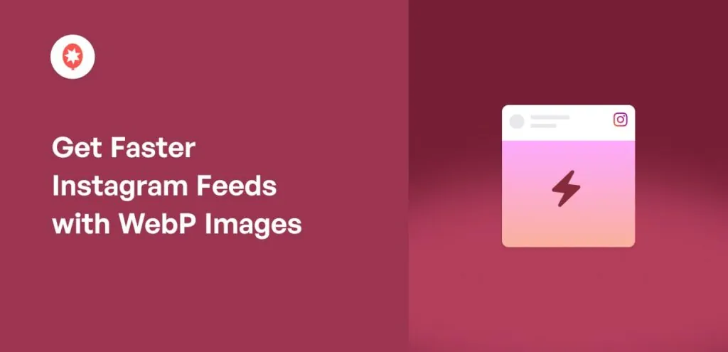 [UPDATE] Get Faster Instagram Feeds with WebP Images