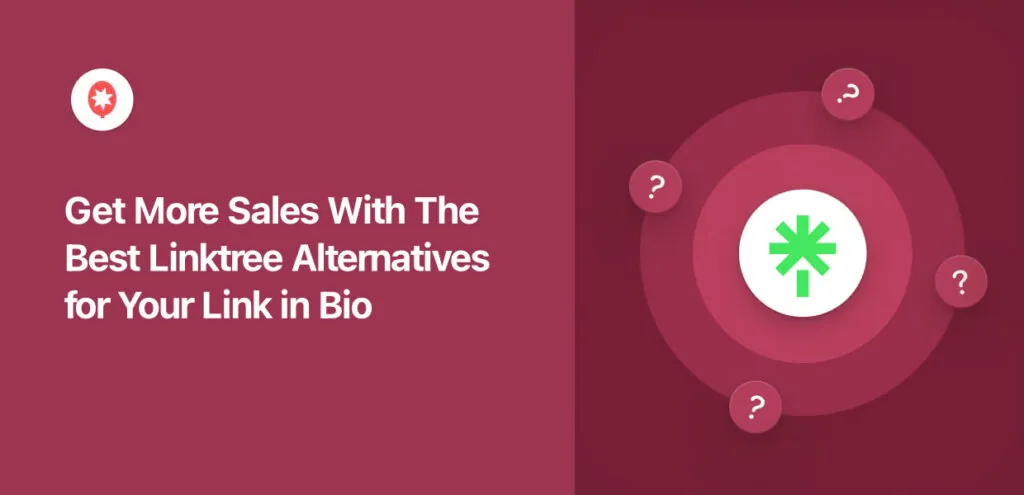 Get More Sales With 7 Best Linktree Alternatives for Your Link in Bio