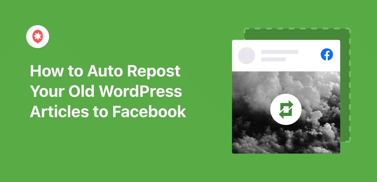 How to Auto Repost Your Old WordPress Articles to Facebook