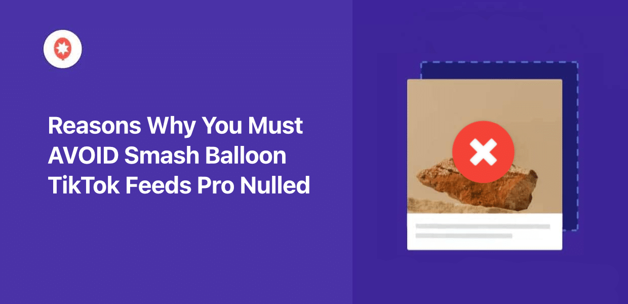 les raisons pour lesquelles vous devez éviter smash balloon tiktok feeds pro nulled