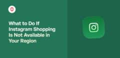 O que fazer se o Instagram Shopping não estiver disponível na sua região
