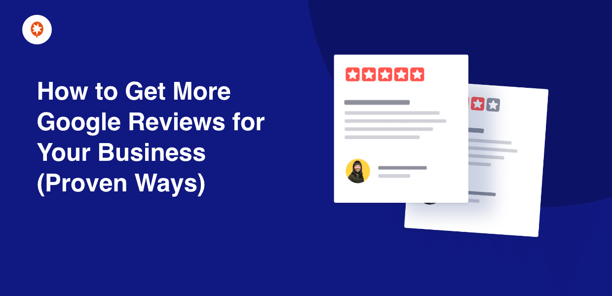 how to get more google reviews for your business - Smash Balloon Comment obtenir davantage d'avis Google pour votre entreprise