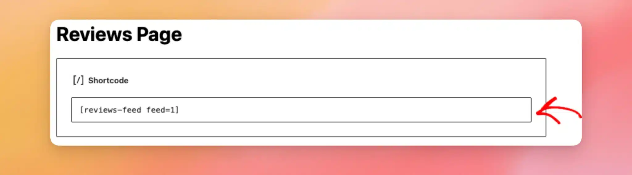 Un bloque de código corto en el editor de WordPress que contiene el código corto del feed de reseñas