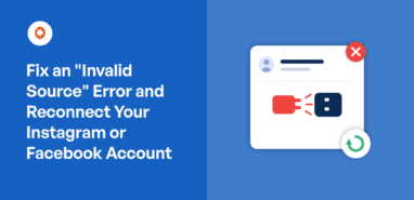 Fix an "Invalid Source" Error and Reconnect Your Instagram or Facebook Account
