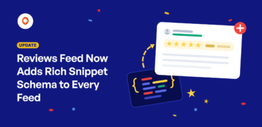 Reviews Feed Now Adds Rich Snippet Schema to Every Feed