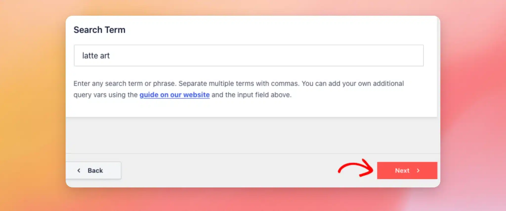 The Search Term field with latte art entered and an arrow pointing at the Next button