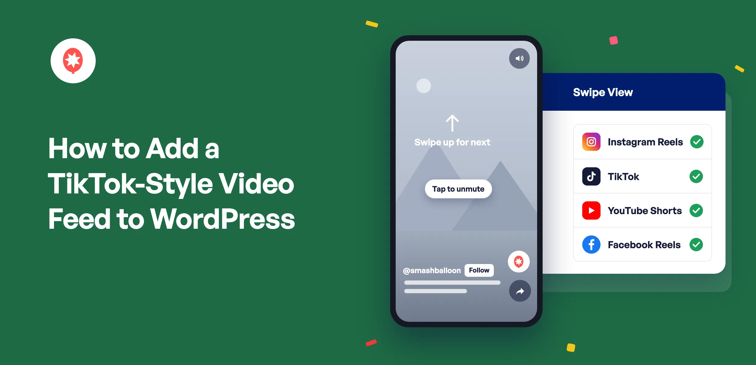 How to Add a TikTok-Style Video Feed to WordPress: a phone playing a video full-screen in Swipe View next to a card listing Instagram Reels, TikTok, YouTube Shorts, and Facebook Reels