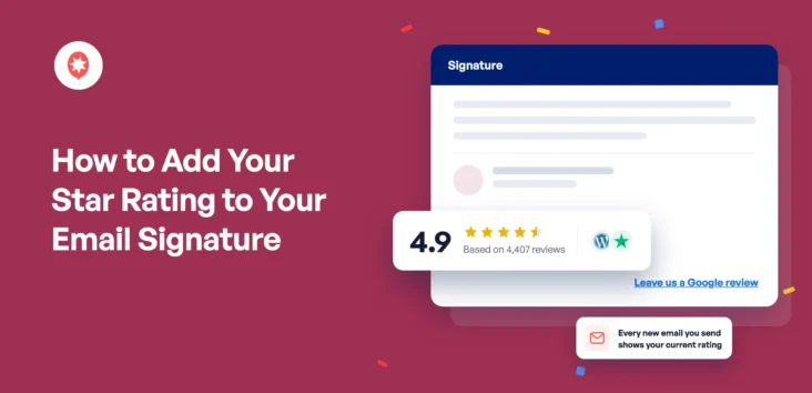 Comment ajouter votre note par étoiles à votre signature d'e-mail : une signature d'e-mail comportant un badge de confiance de 4,9 étoiles basé sur 4 407 avis, ainsi qu'un lien « Laissez-nous un avis sur Google ».
