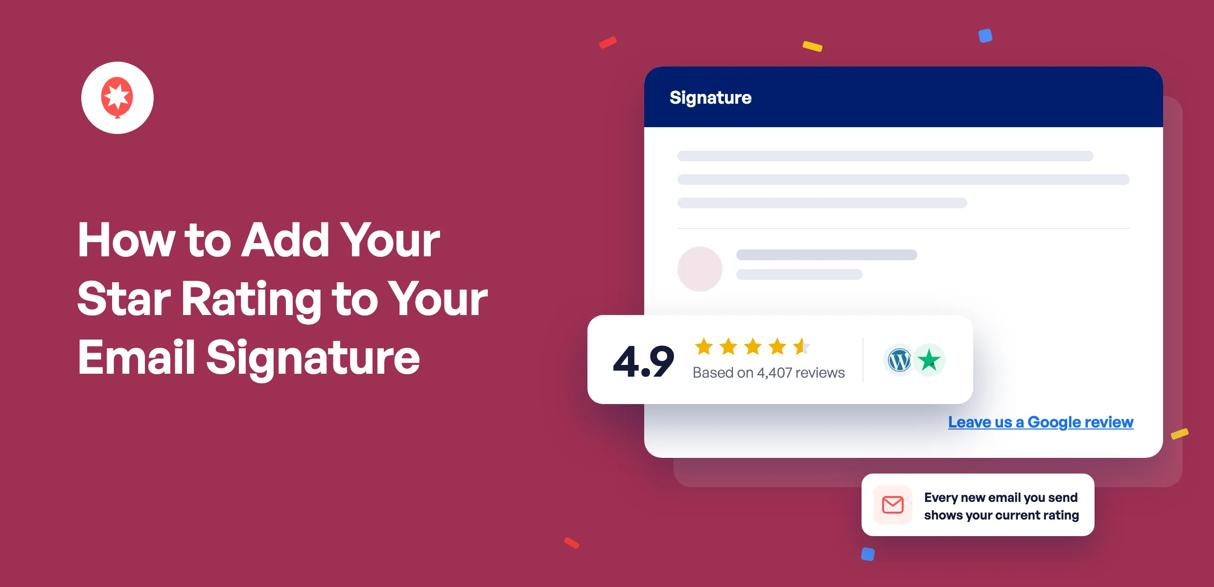 How to Add Your Star Rating to Your Email Signature: an email signature with a 4.9 star trust badge based on 4,407 reviews and a Leave us a Google review link